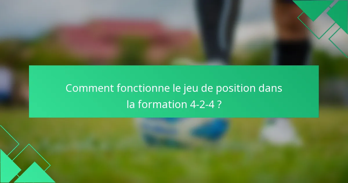 Comment fonctionne le jeu de position dans la formation 4-2-4 ?
