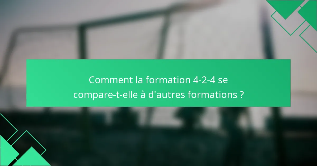 Comment la formation 4-2-4 se compare-t-elle à d'autres formations ?