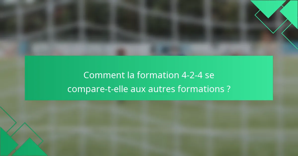 Comment la formation 4-2-4 se compare-t-elle aux autres formations ?