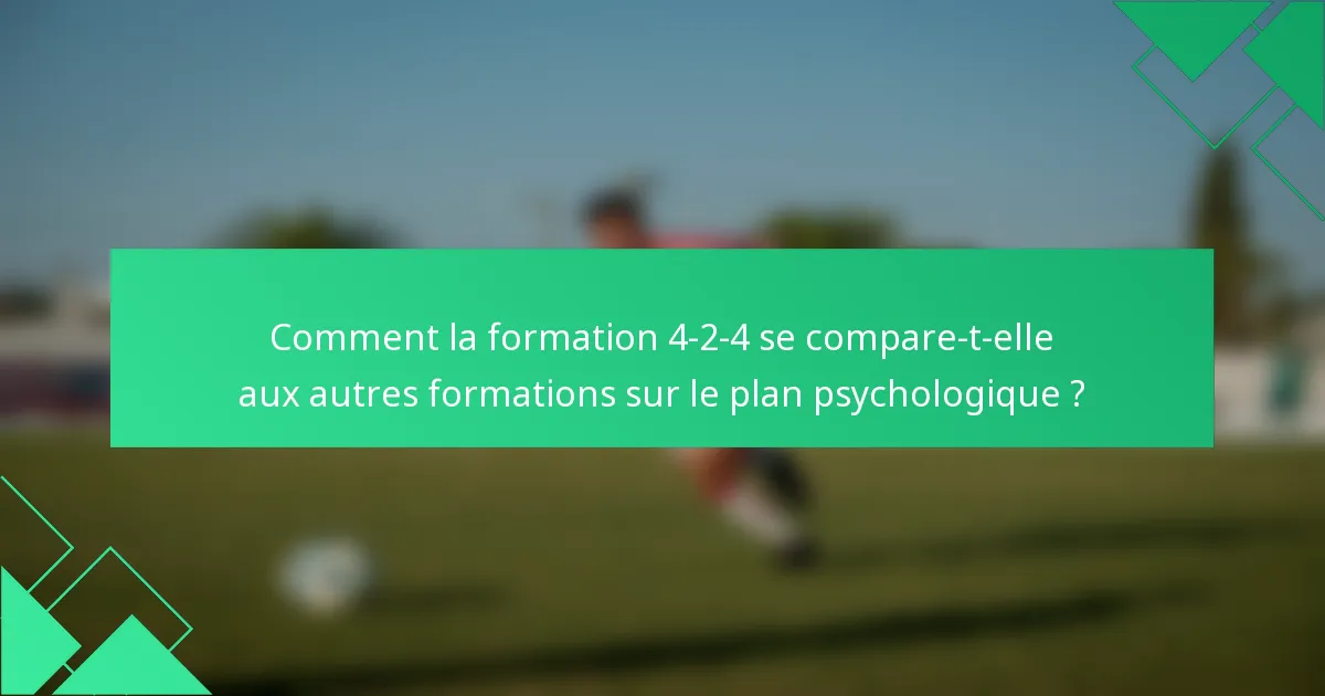 Comment la formation 4-2-4 se compare-t-elle aux autres formations sur le plan psychologique ?