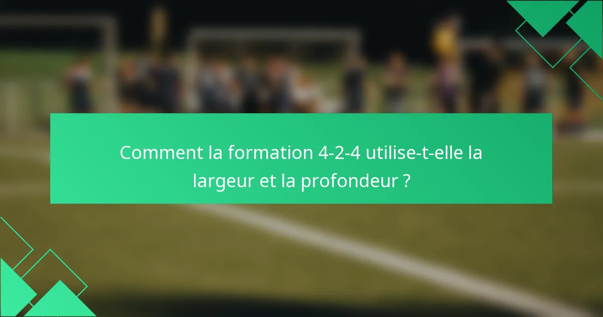 Comment la formation 4-2-4 utilise-t-elle la largeur et la profondeur ?