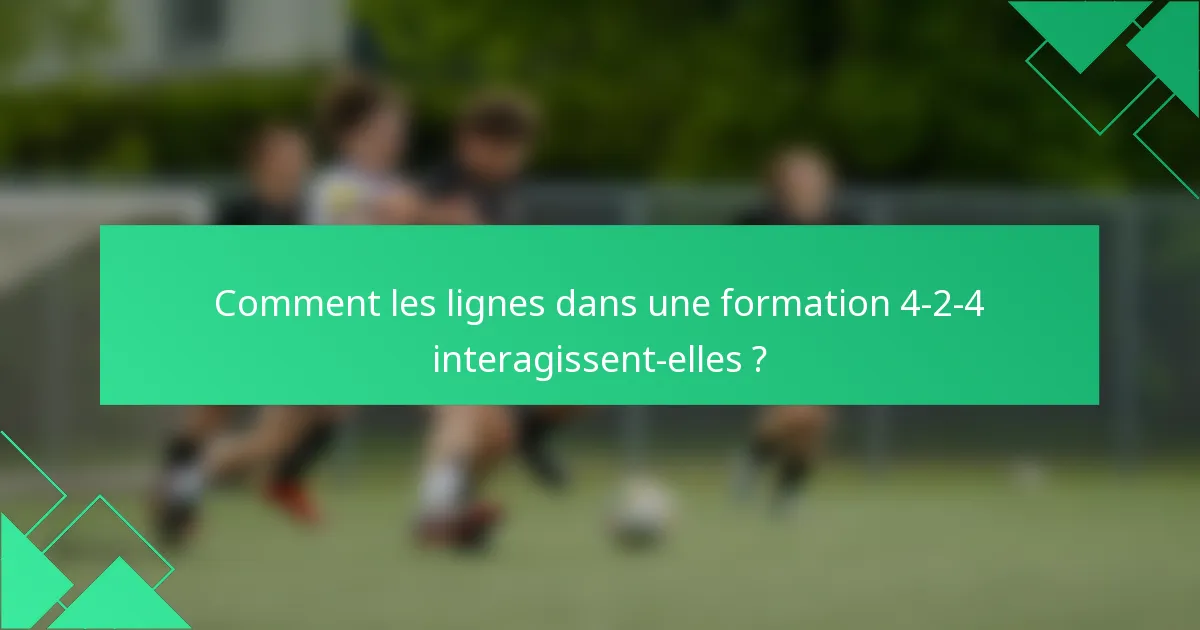 Comment les lignes dans une formation 4-2-4 interagissent-elles ?