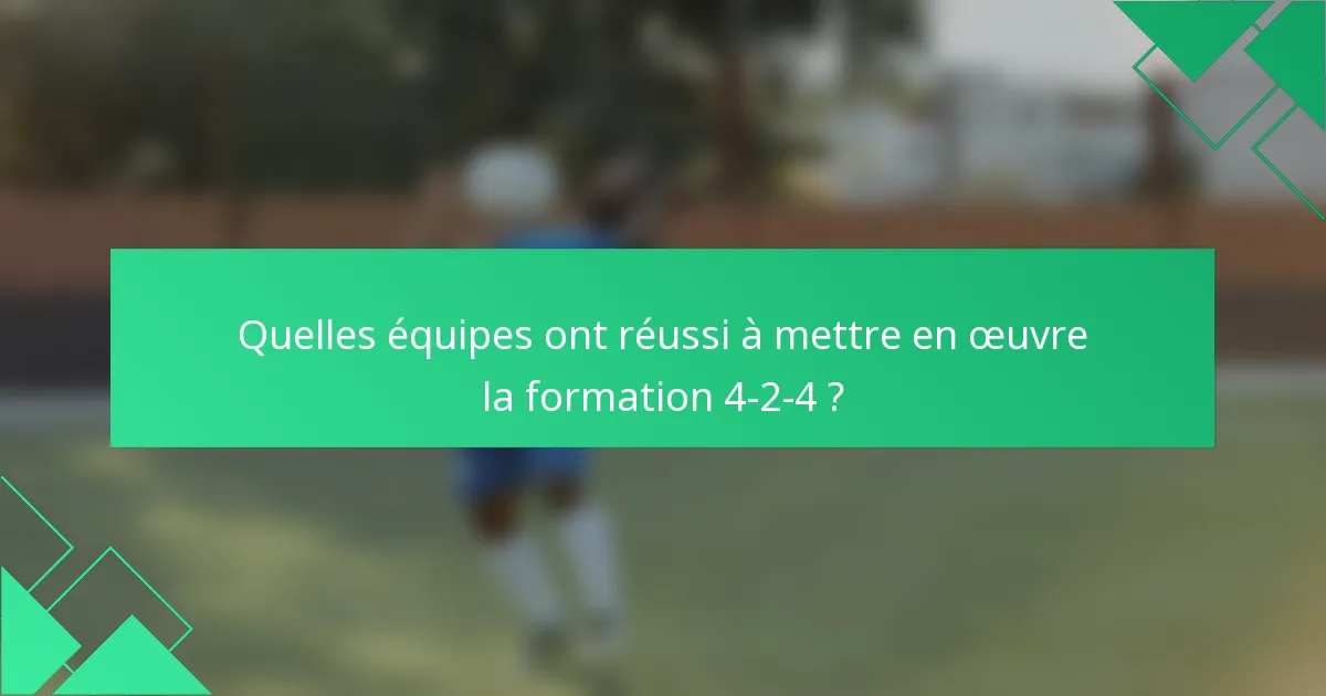 Quelles équipes ont réussi à mettre en œuvre la formation 4-2-4 ?