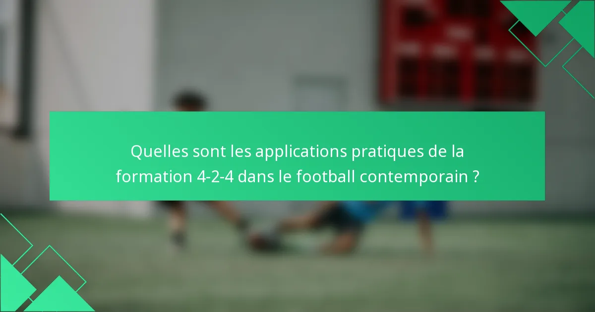 Quelles sont les applications pratiques de la formation 4-2-4 dans le football contemporain ?