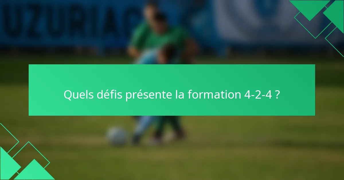 Quels défis présente la formation 4-2-4 ?