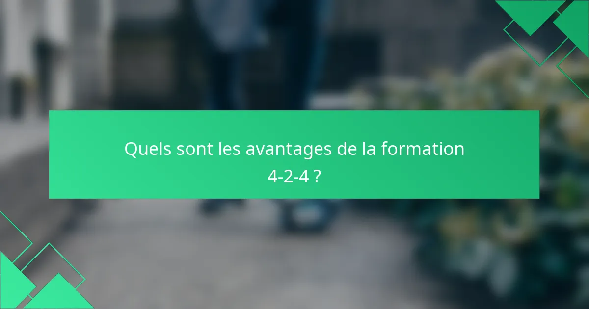 Quels sont les avantages de la formation 4-2-4 ?