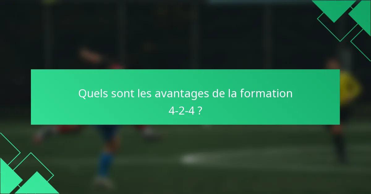 Quels sont les avantages de la formation 4-2-4 ?
