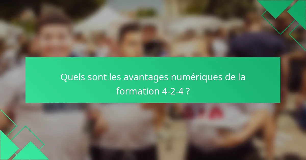 Quels sont les avantages numériques de la formation 4-2-4 ?