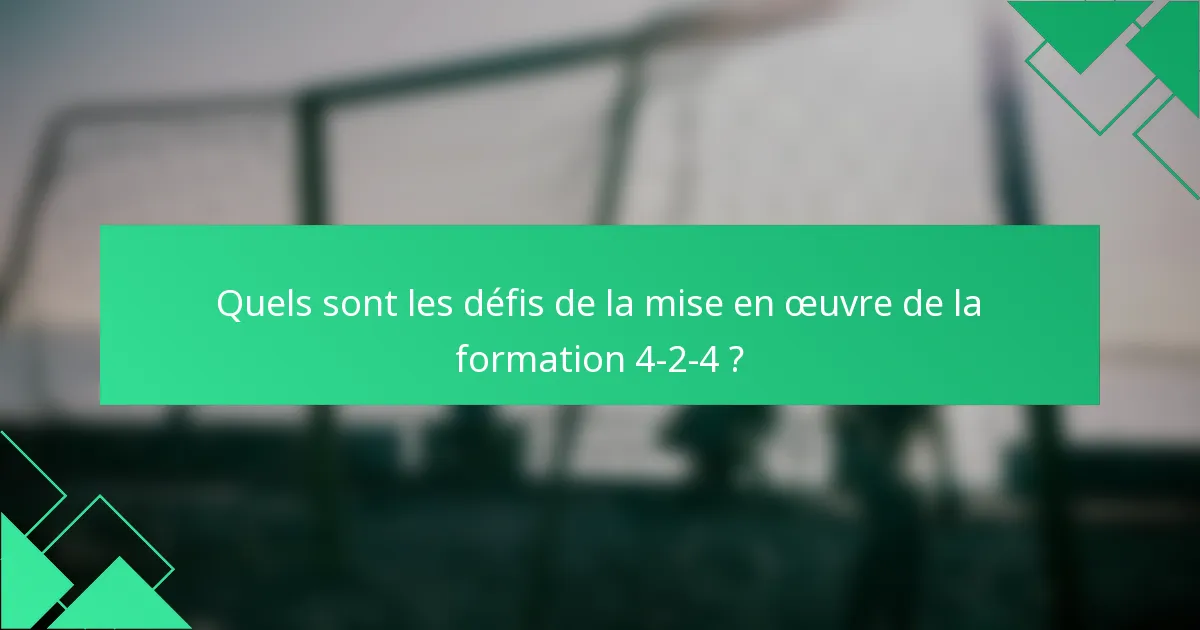 Quels sont les défis de la mise en œuvre de la formation 4-2-4 ?