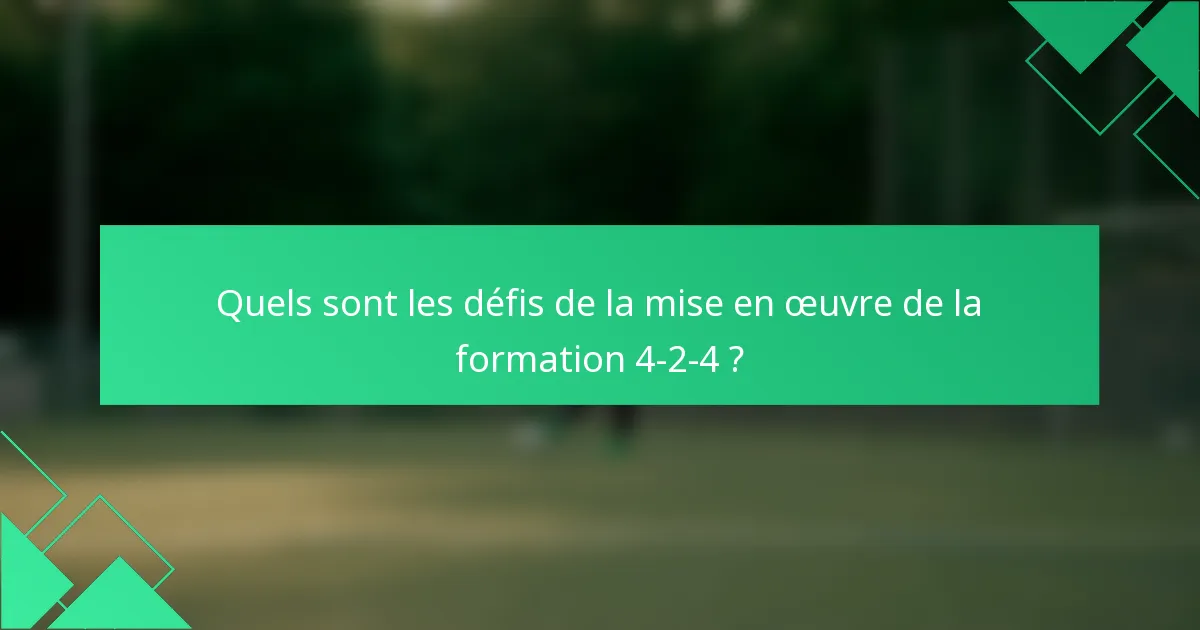 Quels sont les défis de la mise en œuvre de la formation 4-2-4 ?