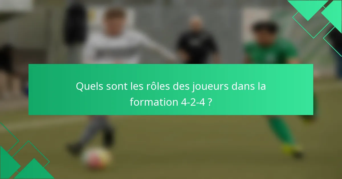 Quels sont les rôles des joueurs dans la formation 4-2-4 ?