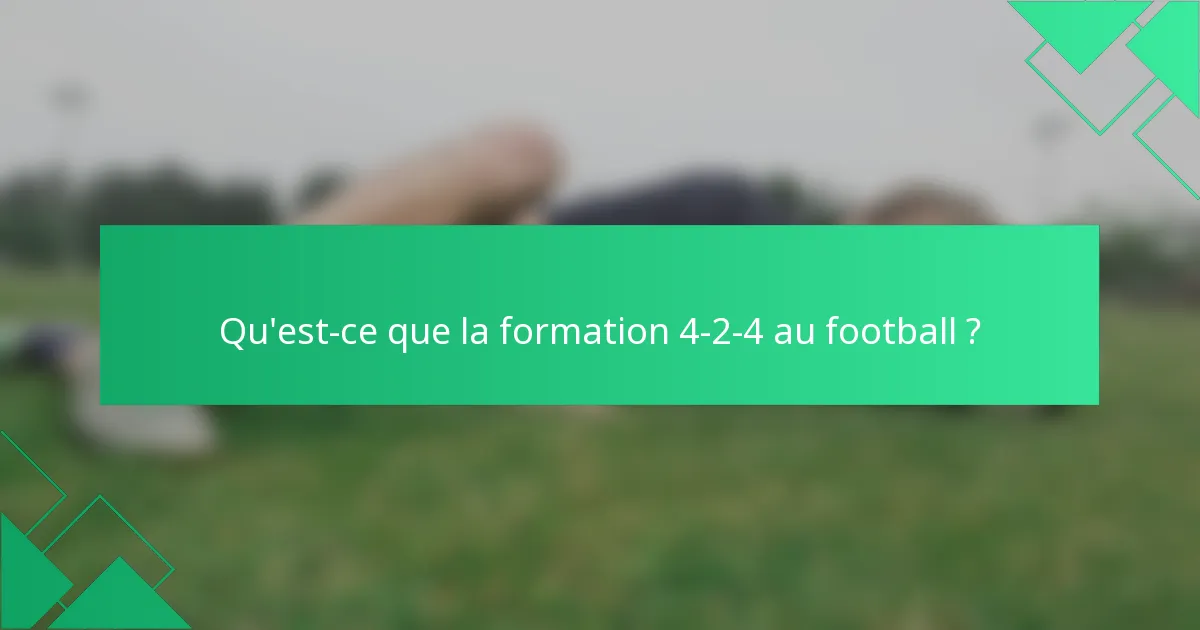 Qu'est-ce que la formation 4-2-4 au football ?