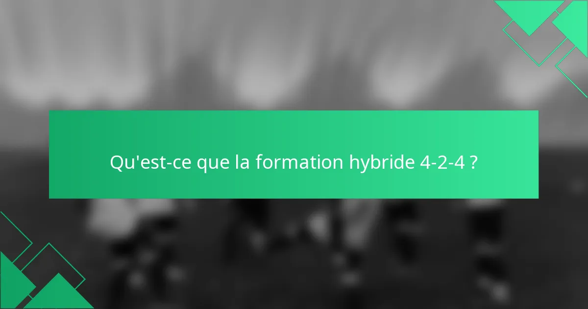 Qu'est-ce que la formation hybride 4-2-4 ?